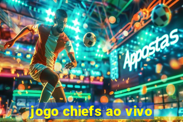 jogo chiefs ao vivo